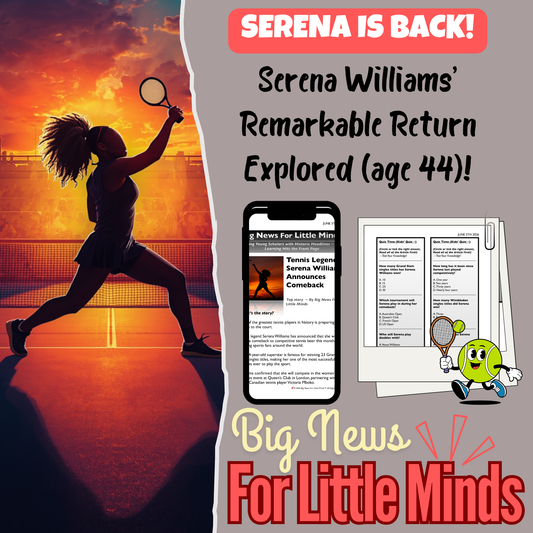 Serena Williams Returns: 1 of Tennis’s Greatest Champions! Article, Activities & Quiz