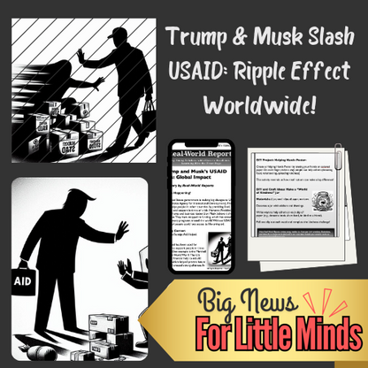 Trump & Musk’s USAID Cuts: Global Impact Mentioned in Kids Article Package
