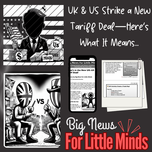 UK-US Tariff Deal 2025: What You Should Know About Tariff Talks. Kids Article Pack with TWO Freebies!