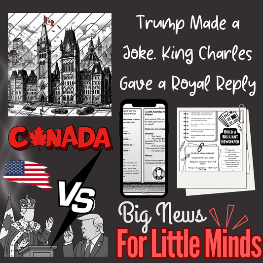 Why King Charles’ Opening of Canadian Parliament Matters (After Trump's Remarks!) Kids' Article & Freebies x2