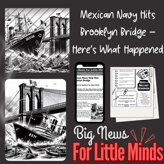Mexican Navy Ship Crashes into Brooklyn Bridge: Kids Article Pack & Freebies x2 & More as Bonus!