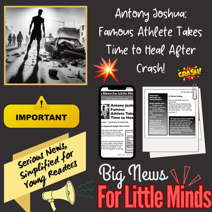 Antony Joshua: Famous Athlete Takes Time to Heal after Crash! Kids Article Pack